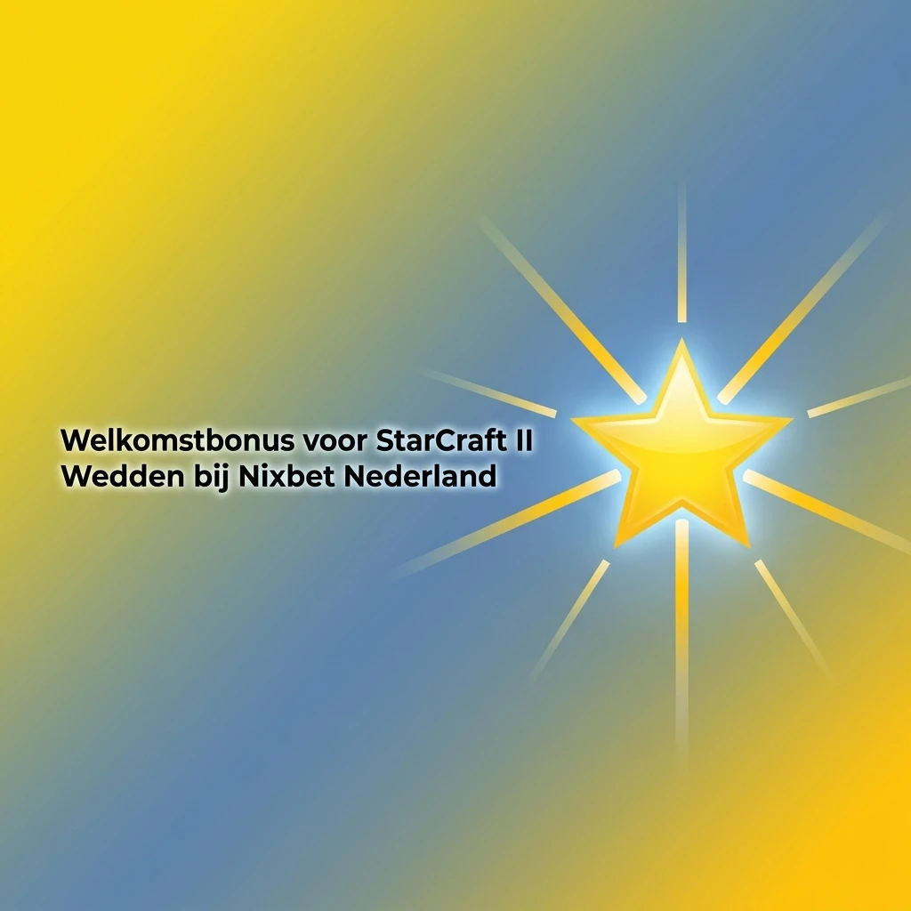 Nixbet welkomstbonus tot €10.000 en 800 gratis spins voor StarCraft II weddenschappen in Nederland